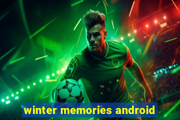 winter memories android